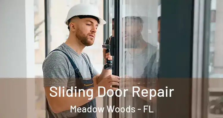  Sliding Door Repair Meadow Woods - FL